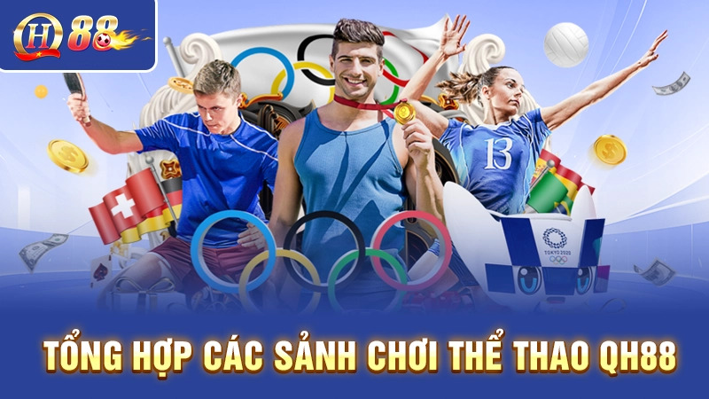 Tổng hợp các sảnh thể thao QH88